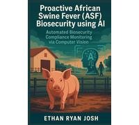 Proactive African Swine Fever (ASF) Biosecurity using AI: Automated Biosecurity Compliance Monitoring via Computer Vision