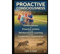 Proactive Consciousness: Consciousness as Proactive Actions through Reinforcement Learning through Cooperative Organization