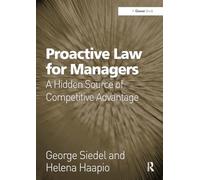 Proactive Law for Managers: A Hidden Source of Competitive Advantage
