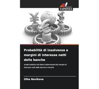 Probabilità di insolvenza e margini di interesse netti delle banche: Analisi statistica dei fattori determinanti dei margini di interesse netti delle banche in Austria