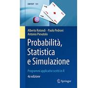 Probabilità, statistica e simulazione: Programmi Applicativi Scritti in R: 131