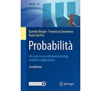 Probabilità. Un primo corso attraverso esempi, modelli e applicazioni
