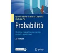 Probabilità. Un primo corso attraverso esempi, modelli e applicazioni
