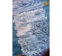 PROBABILITÉS DE SURVIE: Tome 1