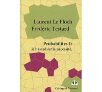 Probabilités: Tome 1, Le hasard est la nécessité