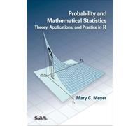 Probability and Mathematical Statistics: Theory, Applications, and Practice in R