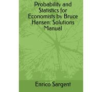 Probability and Statistics for Economists by Bruce Hansen: Solutions Manual