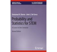 Probability and Statistics for STEM: A Course in One Semester