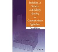Probability and Statistics With Reliability, Queuing and Computer Science Applications