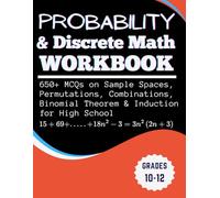 Probability & Discrete Math Workbook 650+ MCQs on Sample Spaces, Permutations, Combinations, Binomial Theorem & Induction for High School Grades 10-12