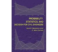 Probability, Statistics, and Decision for Civil Engineers