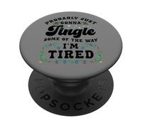 Probabilmente il Natale sarà solo un tintinnio Sono stanco PopSockets PopGrip Adesivo