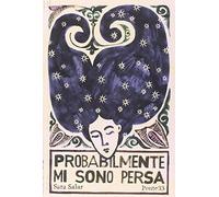 Probabilmente mi sono persa