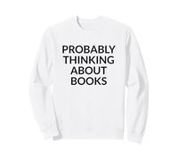 Probabilmente pensando ai Libri Lettore Umorismo Bookworm Felpa