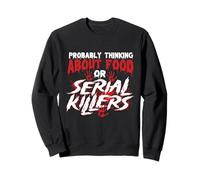 Probabilmente pensando al Cibo o ai Serial Killer - Mistery Felpa