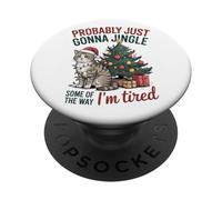 Probabilmente solo Jingle Some of the Way I'm Tired Cat PopSockets PopGrip Adesivo