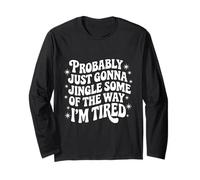 Probabilmente Solo Jingle Some of The Way I'm Tired Holiday Maglia a Manica