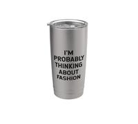 Probabilmente sto pensando allo studente di stilisti amanti della moda Bicchiere termico in acciaio inox doppia parete