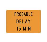 Probable Delay 15 Min 30,5 x 20,3 cm cartello in alluminio - Protezione UV, impermeabile, resistente alle intemperie e allo sbiadimento - 4 fori preforati