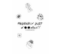 Probably Just Doodles!! - A creative journal: Fun dotted notebook for sketching and scribbling, perfect for gifting
