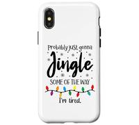 Probably Just Gonna Jingle Some of the Way Im Tired Xmas Joy Custodia per iPhone X/XS