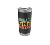 Probably Late for Something Funny Always Late Bicchiere termico in acciaio inox doppia parete