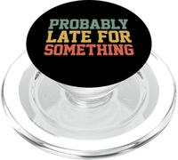 Probably Late for Something Funny Always Late PopSockets PopGrip per MagSafe