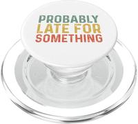 Probably Late for Something PopSockets PopGrip per MagSafe