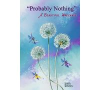 Probably Nothing: A Beautiful Wreckage