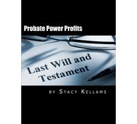 Probate Power Profits: The Ultimate Guide to Probate Real Estate