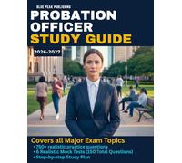 PROBATION OFFICER EXAM STUDY GUIDE 2026-2027: Comprehensive Practice Questions, Realistic Mock Exams, and Step-by-Step Strategies for Mastering Verbal ... Writing, and Case-Based Decision Making