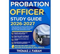 PROBATION OFFICER STUDY GUIDE 2026-2027: Expert Strategies for Mastering Difficult Topics and Building Confidence Before Assessment with 9 full length Questions and Answer