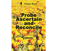 Probe Ascertain and Reconcile
