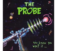 Probe - You Know You Want It