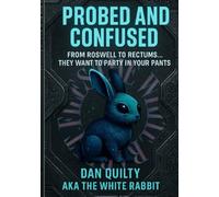 Probed And Confused: From Roswell To Rectums