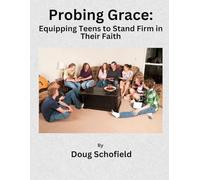 Probing Grace: Equipping Teens to Stand Firm in Their Faith