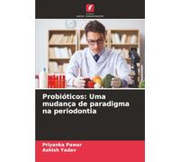 Probióticos: Uma mudança de paradigma na periodontia