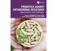 Probiotics against Antimicrobial Resistance: Opportunities and Challenges