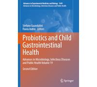Probiotics and Child Gastrointestinal Health: Advances in Microbiology, Infectious Diseases and Public Health (19)