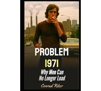 Problem 1971: Why Men Can No Longer Lead