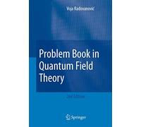 Problem Book in Quantum Field Theory: 2008 by Radovanovic, Voja