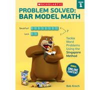 Problem Solved Bar Model Math, Grade 1: Tackle Word Problems Using the Singapore Method