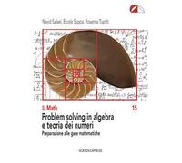 Problem solving in algebra e teoria dei numeri. Preparazione alle gare matematiche