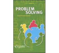 Problem solving. L'arte di trovare soluzioni