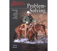 Problem Solving: Preventing and Solving Common Horse Problems: v.1
