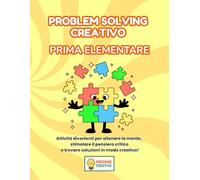 PROBLEM SOLVING PRIMA ELEMENTARE: PERCORSO ESPLORATORE (BASE) CON 70 SCHEDE OPERATIVE + 70 SCHEDE SPIEGAZIONE