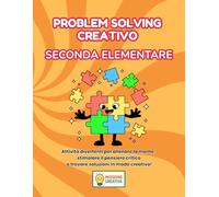 PROBLEM SOLVING SECONDA ELEMENTARE: PERCORSO ESPLORATORE (BASE) CON 70 SCHEDE OPERATIVE + 70 SCHEDE SPIEGAZIONE
