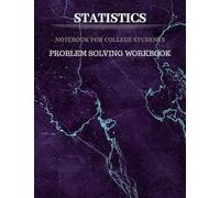 Problem Solving Workbook: statistics - notebook for college students