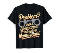 Problem Write A Grievance And Spell My Name Right |- Maglietta