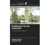 Problemas con los implantes: Errores quirúrgicos y mecánicos